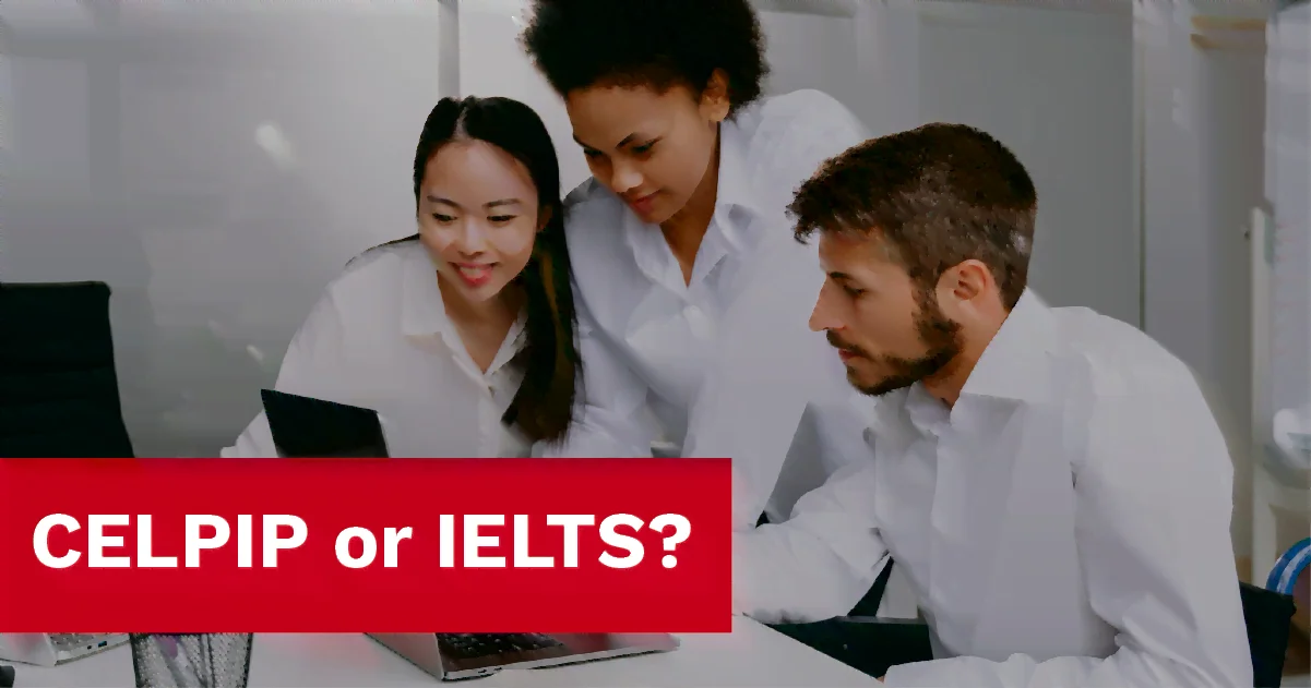 CELPIP ou IELTS